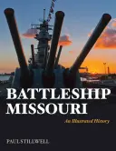 Nava de luptă Missouri: O istorie ilustrată - Battleship Missouri: An Illustrated History