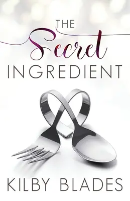 Ingredientul secret: Un roman culinar de oraș mic pentru o fată cu curbe - The Secret Ingredient: A Curvy Girl Small Town Culinary Romance