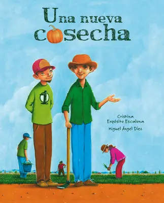 Una Nueva Cosecha (o nouă recoltă) - Una Nueva Cosecha (a New Harvest)
