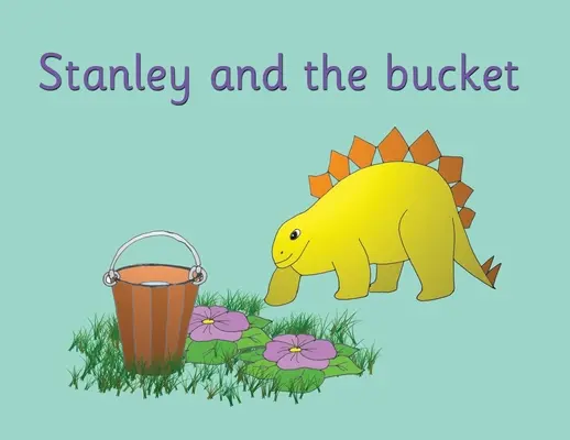 Stanley și găleata - Stanley and the bucket