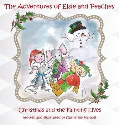 Aventurile lui Elsie și Peaches: Crăciunul și elfii leșinați - The Adventures of Elsie and Peaches: Christmas and the Fainting Elves