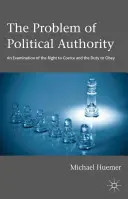 Problema autorității politice: O examinare a dreptului de a constrânge și a datoriei de a asculta - The Problem of Political Authority: An Examination of the Right to Coerce and the Duty to Obey