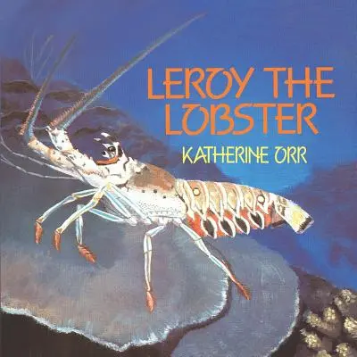 Homarul Leroy (Leroy the Lobster) - Leroy the Lobster