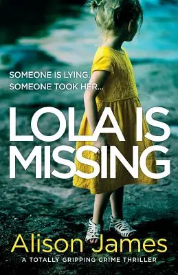 Lola a dispărut: Un thriller polițist absolut captivant - Lola Is Missing: A totally gripping crime thriller