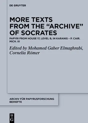 Mai multe texte din Arhiva lui Socrate: Papirusuri din Casa 17, Nivelul B, și alte locații din Karanis - More Texts from the Archive of Socrates: Papyri from House 17, Level B, and Other Locations in Karanis