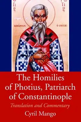 Omiliile lui Photius, Patriarhul Constantinopolului - The Homilies of Photius, Patriarch of Constantinople
