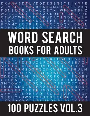 Cărți de căutare a cuvintelor pentru adulți: 100 Word Search Puzzles - (Word Search Large Print) - Activity Books For Adults Vol.3: Word Search Books For Adults - Word Search Books For Adults: 100 Word Search Puzzles - (Word Search Large Print) - Activity Books For Adults Vol.3: Word Search Books For Adults