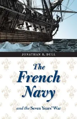 Marina franceză și războiul de șapte ani - The French Navy and the Seven Years' War