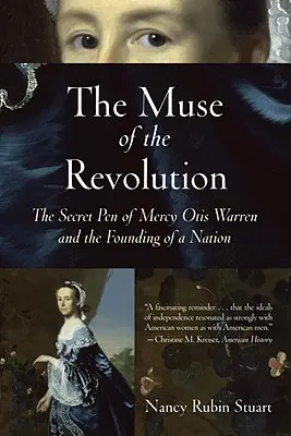 Muza Revoluției: Penița secretă a lui Mercy Otis Warren și fondarea unei națiuni - The Muse of the Revolution: The Secret Pen of Mercy Otis Warren and the Founding of a Nation