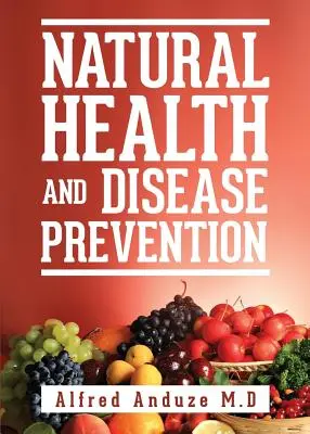 Sănătate naturală și prevenirea bolilor - Natural Health and Disease Prevention