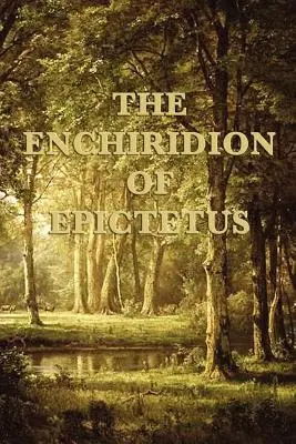 Enchiridionul lui Epictetus - The Enchiridion of Epictetus