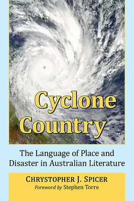 Cyclone Country: Limbajul locului și al dezastrului în literatura australiană - Cyclone Country: The Language of Place and Disaster in Australian Literature