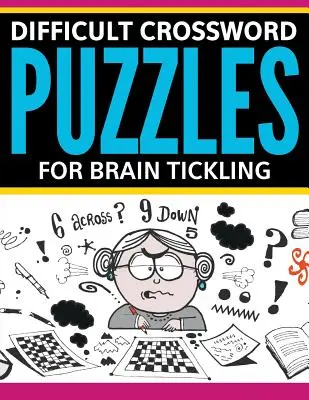 Cuvinte încrucișate dificile pentru gâdilarea creierului - Difficult Crossword Puzzles For Brain Tickling