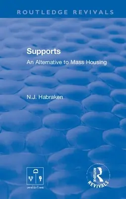 Suporturi: O alternativă la locuințele de masă - Supports: An Alternative to Mass Housing