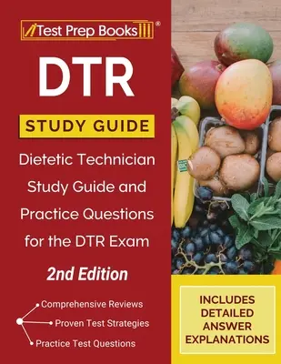 Ghid de studiu DTR: Dietetic Technician Study Guide and Practice Questions for the DTR Exam [Ediția a 2-a] - DTR Study Guide: Dietetic Technician Study Guide and Practice Questions for the DTR Exam [2nd Edition]
