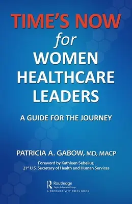 TIME'S NOW pentru femeile lideri din domeniul sănătății: Un ghid pentru călătorie - TIME'S NOW for Women Healthcare Leaders: A Guide for the Journey