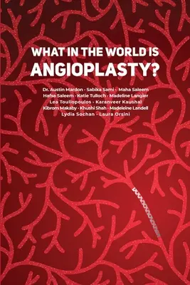 Ce este în lume angioplastia? - What in the World is Angioplasty?