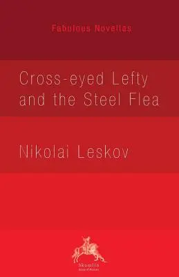 Stângaciul cu ochi încrucișați și puricele de oțel (Cross-eyed Lefty and the Steel Flea) - Cross-eyed Lefty and the Steel Flea