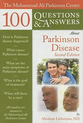 Centrul Parkinson Muhammad Ali 100 de întrebări și răspunsuri despre boala Parkinson - The Muhammad Ali Parkinson Center 100 Questions & Answers about Parkinson Disease