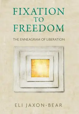 De la fixație la libertate: Eneagrama eliberării - Fixation to Freedom: The Enneagram of Liberation