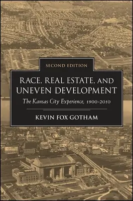 Race, Real Estate, and Uneven Development, Ediția a doua - Race, Real Estate, and Uneven Development, Second Edition