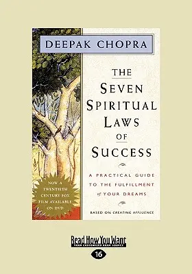 Cele șapte legi spirituale ale succesului: Un ghid practic pentru împlinirea viselor tale (EasyRead Large Edition) - The Seven Spiritual Laws of Success: A Practical Guide to the Fulfillment of Your Dreams (EasyRead Large Edition)