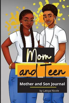 Mama și adolescentul: Un jurnal pentru mamă și fiu: A Back and Forth Journal for Mother and Son - Mom and Teen: A Back and Forth Journal for Mother and Son