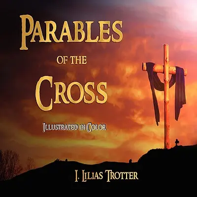Parabolele crucii - ilustrate în culori - Parables of the Cross - Illustrated in Color
