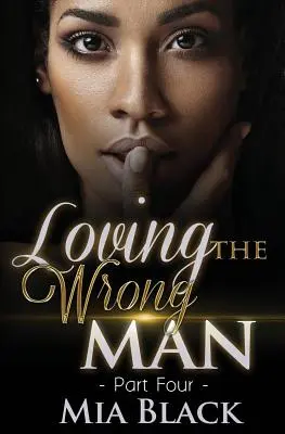 Iubind bărbatul nepotrivit 4 - Loving The Wrong Man 4