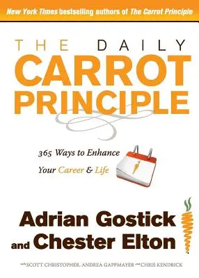 Principiul morcovului zilnic: 365 de moduri de a-ți îmbunătăți cariera și viața - The Daily Carrot Principle: 365 Ways to Enhance Your Career and Life