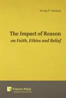 Impactul rațiunii asupra credinței, eticii și credinței - Impact of Reason on Faith, Ethics and Belief