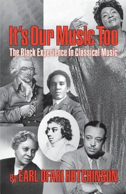 It's Our Music Too: Experiența negrilor în muzica clasică - It's Our Music Too: The Black Experience in Classical Music