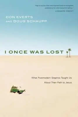Am fost odată pierdut: Ce ne-au învățat scepticii postmoderni despre calea lor către Isus - I Once Was Lost: What Postmodern Skeptics Taught Us about Their Path to Jesus