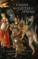 Sub aparența primăverii: Mesajul ascuns în Primavera lui Botticelli - Under the Guise of Spring: The Message Hidden in Botticelli's Primavera