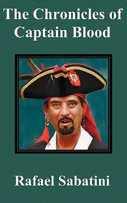 Cronicile căpitanului Blood (The Chronicles of Captain Blood) - The Chronicles of Captain Blood