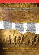 O istorie a Israelului biblic: Soarta triburilor și regatelor de la Merenptah la Bar Kochba - A History of Biblical Israel: The Fate of the Tribes and Kingdoms from Merenptah to Bar Kochba