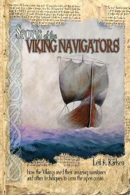 Secretele navigatorilor vikingi: Cum și-au folosit vikingii uimitoarele pietre solare și alte tehnici pentru a traversa oceanul - Secrets of the Viking Navigators: How the Vikings Used Their Amazing Sunstones and Other Techniques to Cross the Open Ocean