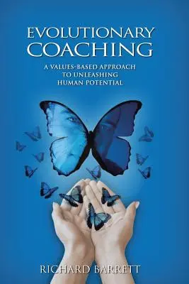 Coaching evolutiv: O abordare bazată pe valori pentru eliberarea potențialului uman - Evolutionary Coaching: A Values-Based Approach to Unleashing Human Potential