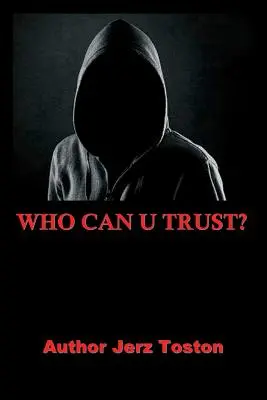 În cine poți avea încredere - Who Can U Trust
