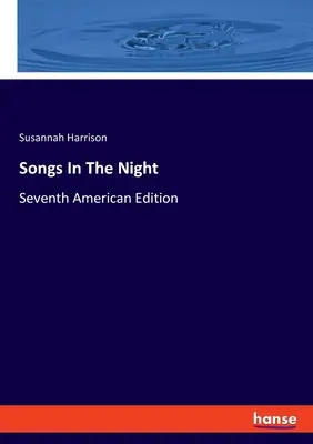 Songs In The Night: A șaptea ediție americană - Songs In The Night: Seventh American Edition