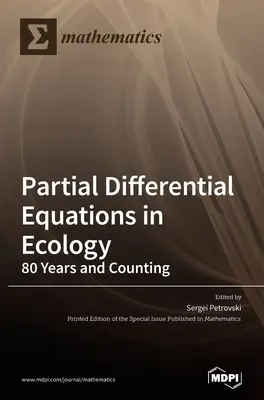 Ecuații diferențiale parțiale în ecologie: 80 de ani și numărând - Partial Differential Equations in Ecology: 80 Years and Counting