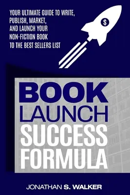 Formula de succes a lansării de carte: Vindeți ca nebunii (Vânzări și marketing) - Book Launch Success Formula: Sell Like Crazy (Sales and Marketing)