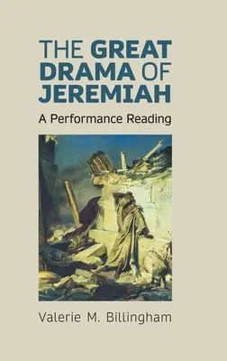 Marea dramă a lui Ieremia: O lectură de performanță - The Great Drama of Jeremiah: A Performance Reading