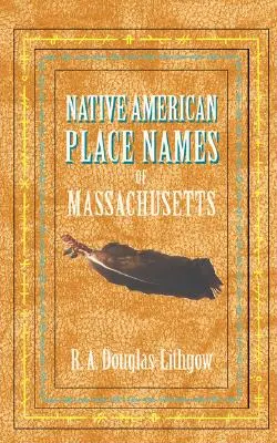 Toponime native americane din Massachusetts - Native American Place Names of Massachusetts