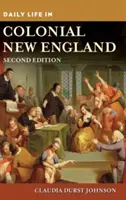 Viața de zi cu zi în Noua Anglie colonială - Daily Life in Colonial New England