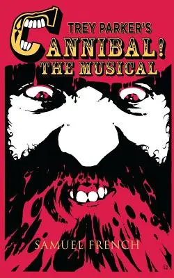 Canibalul lui Trey Parker! Musical - Trey Parker's Cannibal! The Musical