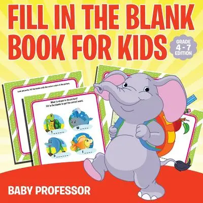 Cartea de completat spațiile goale pentru copii - ediția de clasa I (Fill in the Blank Book for Kids Grade 1 Edition) - Fill in the Blank Book for Kids Grade 1 Edition