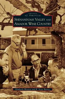 Valea Shenandoah și Țara vinului Amador - Shenandoah Valley and Amador Wine Country