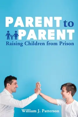 De la părinte la părinte care își cresc copiii din închisoare - Parent to Parent Raising Children From Prison