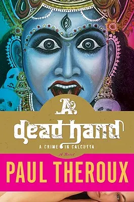 O mână moartă: O crimă în Calcutta - A Dead Hand: A Crime in Calcutta